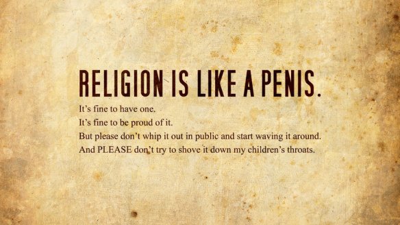 Religion is like a penis